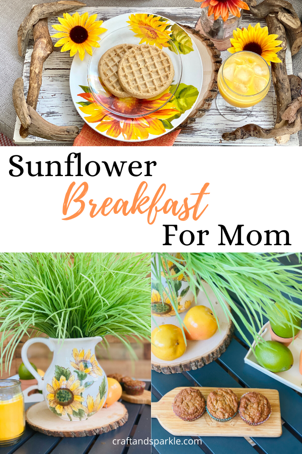Sunflower Breakfast for mom!